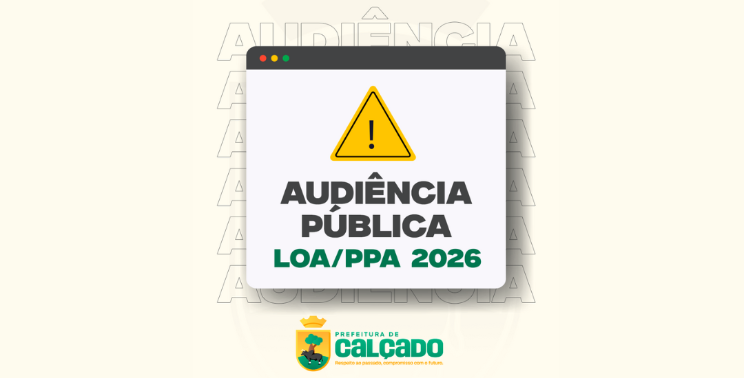 Calçado anuncia audiência pública para apresentação da LOA 2026 e do PPA 2026–2029