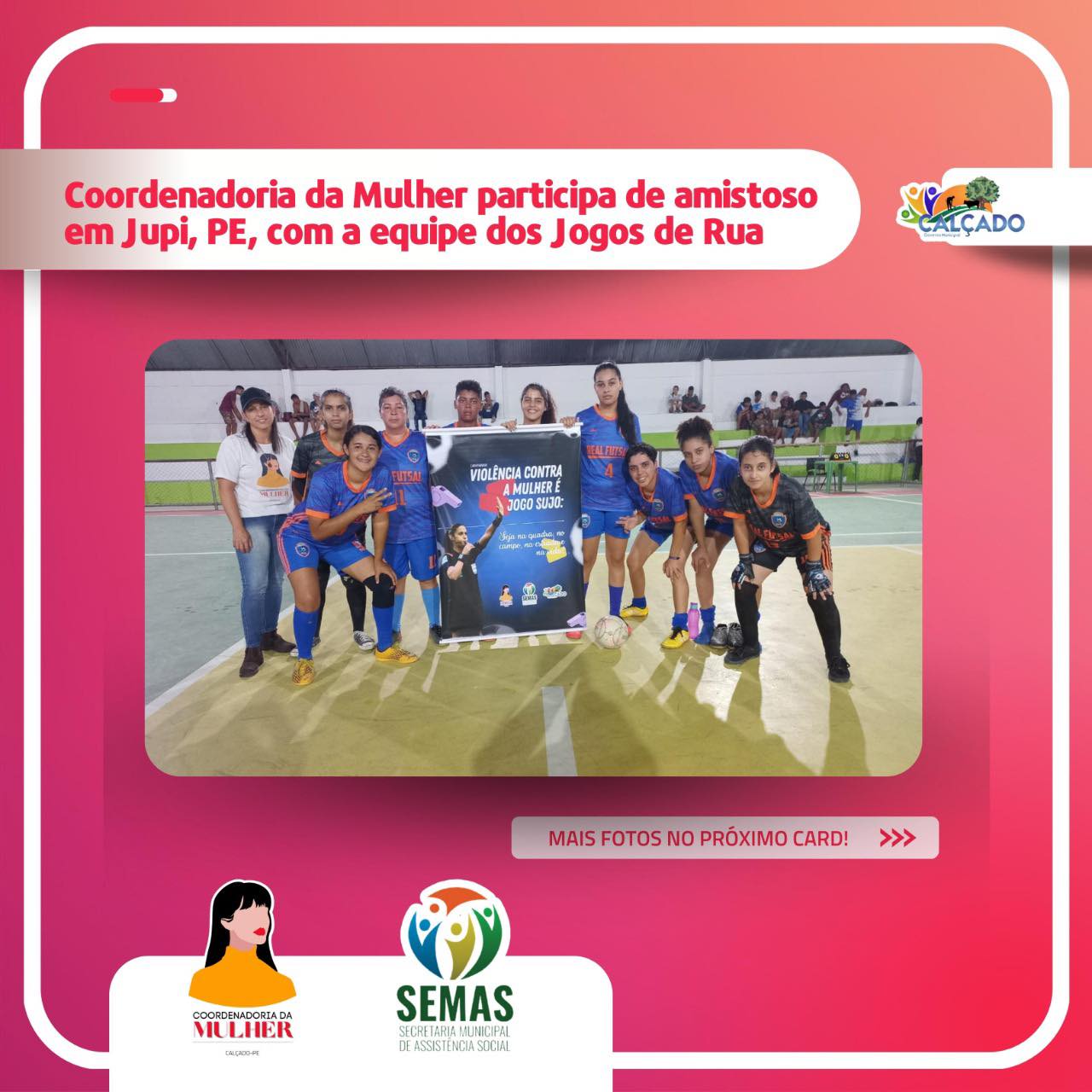 Coordenadoria da Mulher participa de ação educativa durante amistoso dos Jogos de Rua