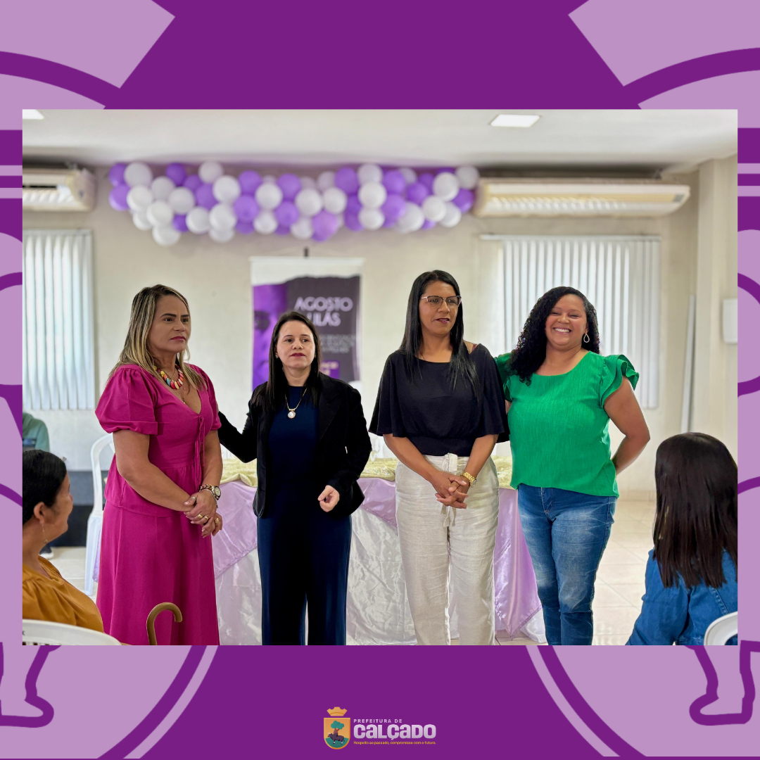Calçado promove evento do Agosto Lilás para reforçar ações de enfrentamento à violência contra a mulher