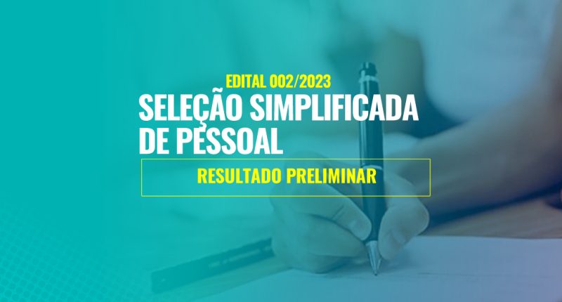 EDITAL 002/2023 – RESULTADO PRELIMINAR